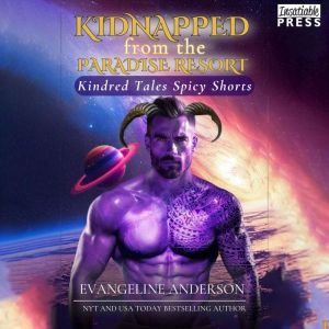 Kidnapped from the Paradise Resort: Kindred Spicy Shorts, Book Two