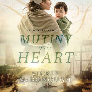 Mutiny of the Heart, Vickie McDonough