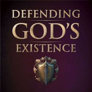Defending God's Existence