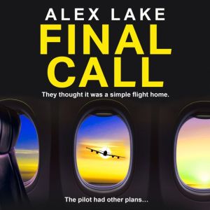 Final Call, Alex Lake