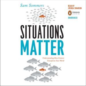 Situations Matter, Sam Sommers