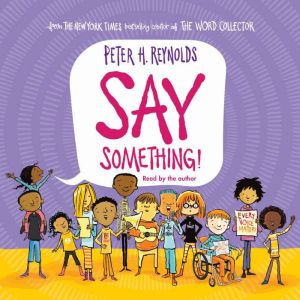 Say Something!, Peter H. Reynolds
