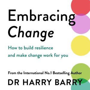 Embracing Change, Harry Barry