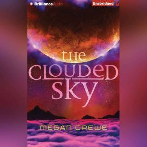 The Clouded Sky, Megan Crewe