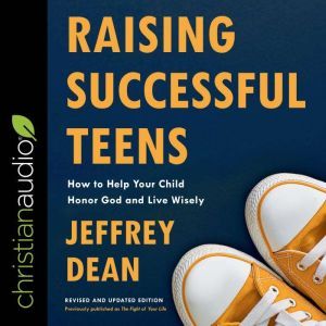 Raising Successful Teens, Jeffery Dean
