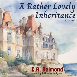 A Rather Lovely Inheritance, C.A. Belmond
