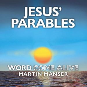Jesus Parables, Martin Manser