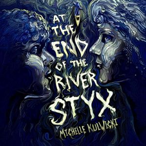 At the End of the River Styx, Michelle Kulwicki