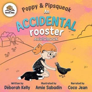 Poppy  Pipsqueak An Accidental Roos..., Deborah Kelly