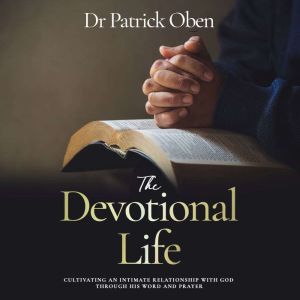 The Devotional Life, Dr Patrick Oben