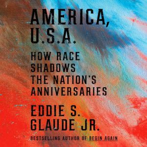 America, U.S.A., Eddie S. Glaude Jr.