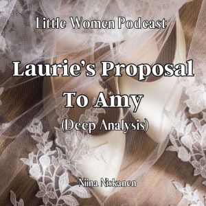 Little Women Podcast Lauries Propos..., Niina Niskanen