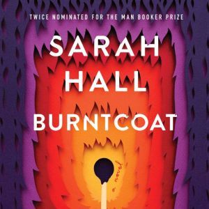 Burntcoat, Sarah Hall