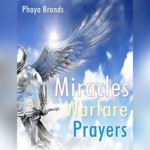 MIRACLES WARFARE PRAYERS, PHAYA BRANDS