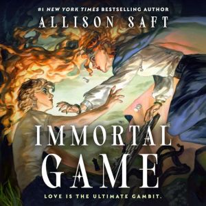 Immortal Game, Allison Saft