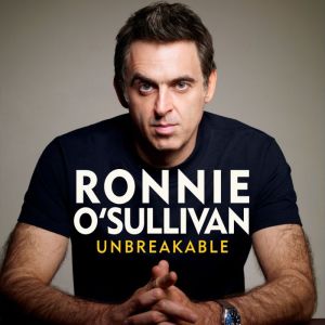 Unbreakable, Ronnie OSullivan