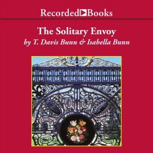 The Solitary Envoy, T. Davis Bunn