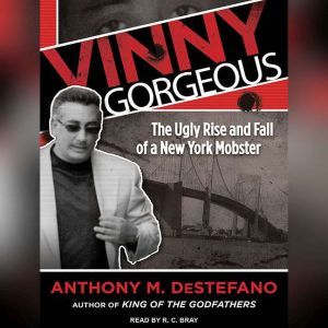 Vinny Gorgeous, Anthony M. DeStefano