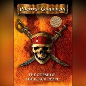 Pirates of the Caribbean: The Curse of the Black Pearl The Junior Novelization, Disney Press