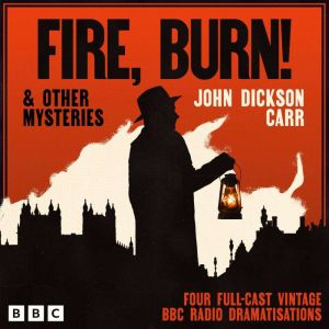 Fire, Burn! other mysteries, John Dickson Carr