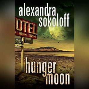 Hunger Moon, Alexandra Sokoloff