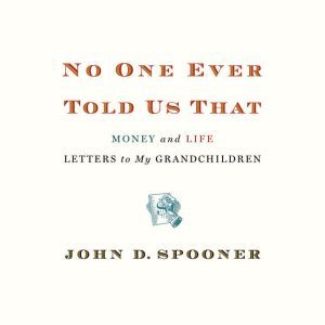 No One Ever Told Us That, John D. Spooner