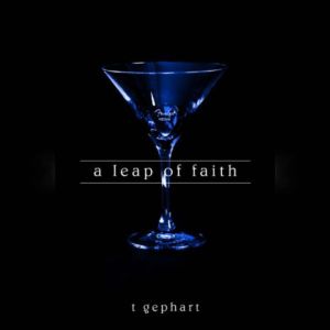 A Leap of Faith, T. Gephart