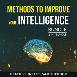 Methods to Improve Your Intelligence ..., Heath Plunkett