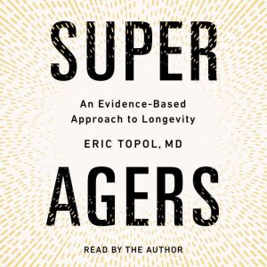 Super Agers, Eric Topol