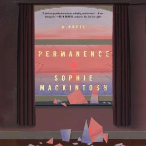 Permanence, Sophie Mackintosh