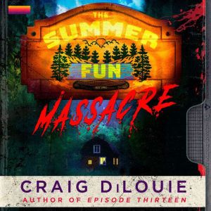 The Summer Fun Massacre, Craig DiLouie