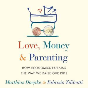 Love, Money, and Parenting, Matthias Doepke