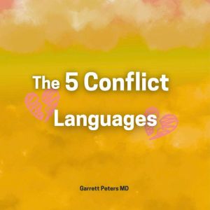 The 5 Conflict Languages, Garrett Peters MD