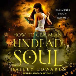 How to Claim an Undead Soul, Hailey Edwards