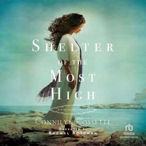 Shelter of the Most High, Connilyn Cossette