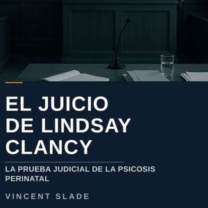 El juicio de Lindsay Clancy, Vincent Slade