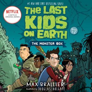 The Last Kids on Earth: The Monster Box (books 1-3): The Last Kids on Earth; The Last Kids on Earth and the Zombie Parade; The