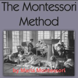 The Montessori Method