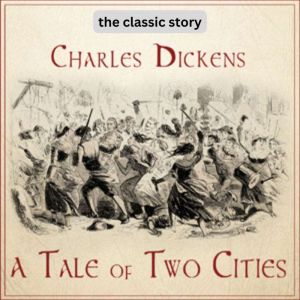 A Tale of Two Cities, Charles Dickens