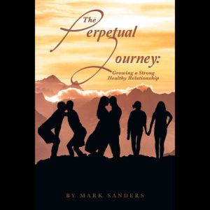 The Perpetual Journey Growing a Stro..., Mark Sanders