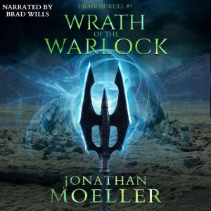 Dragonskull Wrath of the Warlock, Jonathan Moeller