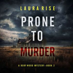 Prone to Murder (A Rory Wood Suspense ThrillerBook Two): Digitally narrated using a synthesized voice