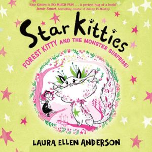 Forest Kitty and the Monster Surprise..., Laura Ellen Anderson