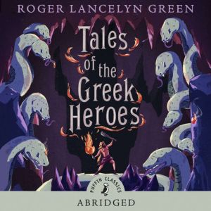 Tales of the Greek Heroes, Roger Green