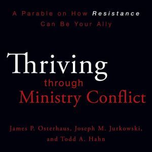 Thriving through Ministry Conflict, James P. Osterhaus