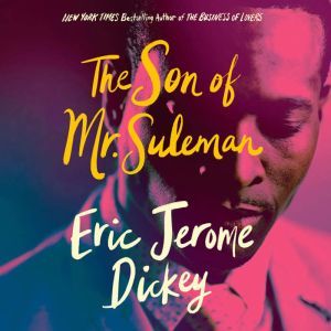 The Son of Mr. Suleman A Novel, Eric Jerome Dickey