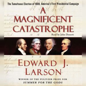 A Magnificent Catastrophe, Edward J. Larson