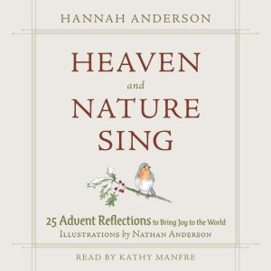 Heaven and Nature Sing: 25 Advent Reflections to Bring Joy to the World