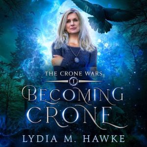 Becoming Crone, Lydia M. Hawke