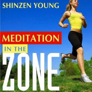 Meditation in the Zone, Shinzen Young